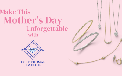 Make This Mother’s Day Unforgettable with Fort Thomas Jewelers